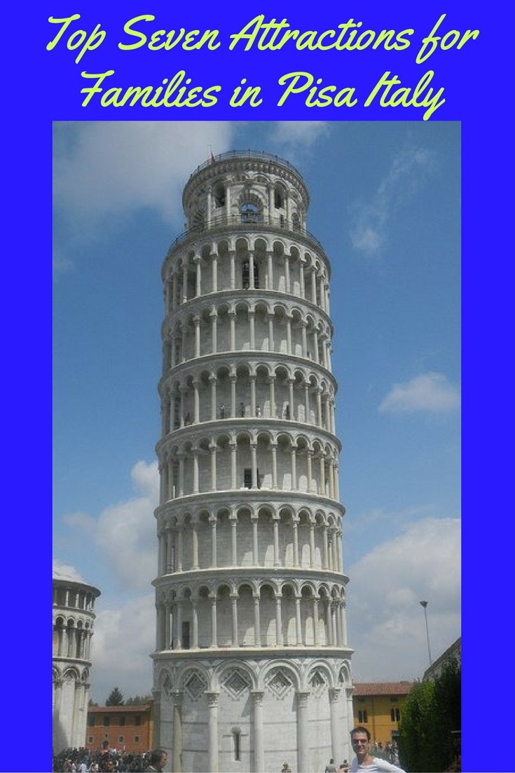 Top Seven Attractions for Families in Pisa Italy pin