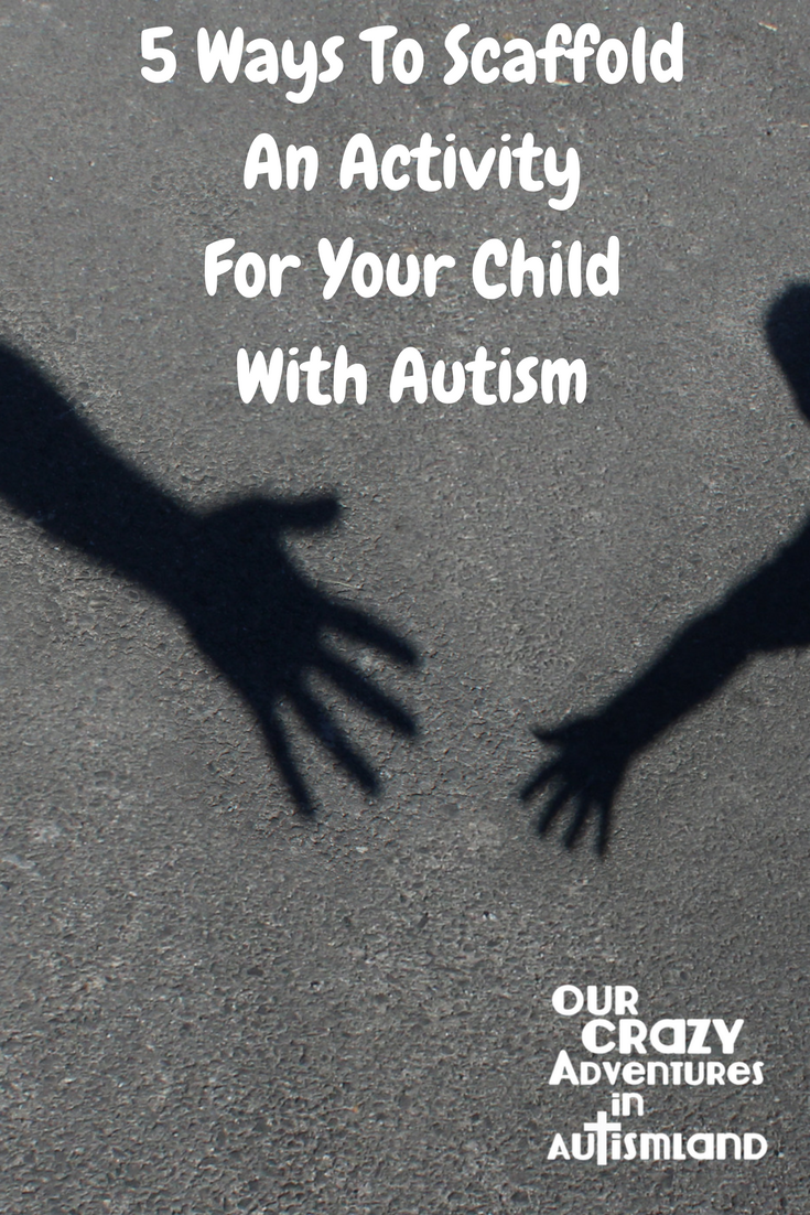 5 ways to scaffold an activity for your child with autism gives practical advice to make interactions successful no matter what the activity.